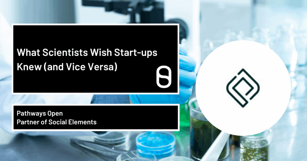 What Scientists Wish Start-ups Knew (and Vice Versa)